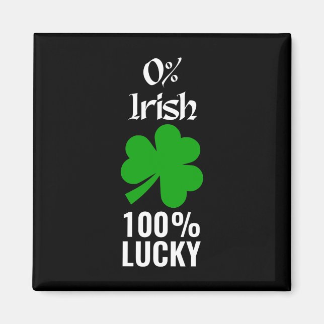 Saint Patrick Paddys Day Ireland Clover 0% Irish 1 Magnet (Front)