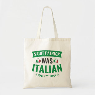 Saint Patrick Was Italian St Patricks Day Tote Bag