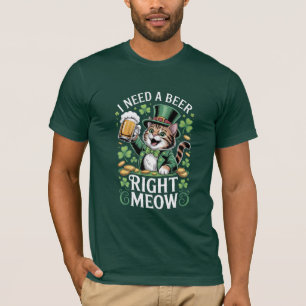 Saint Patrick's Day I Need Beer Right Meow Tee