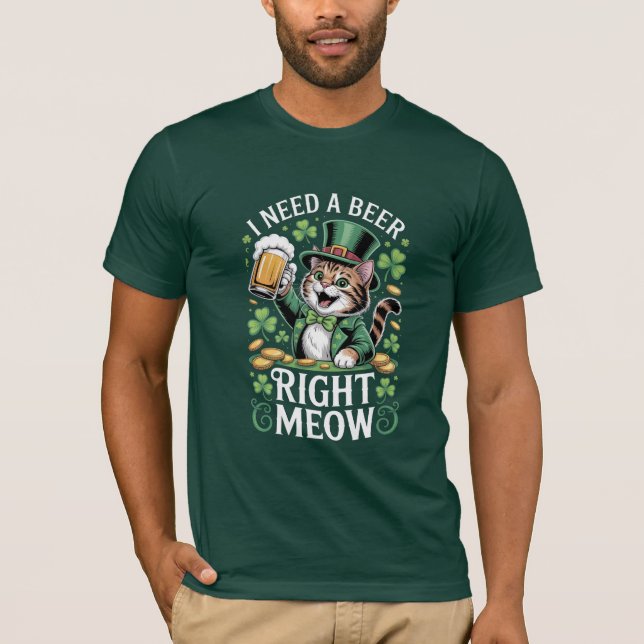 Saint Patrick's Day I Need Beer Right Meow Tee (Front)