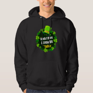 Saint Patrick's Day Ireland Irish I Was A Little B Hoodie