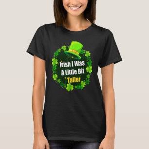 Saint Patrick's Day Ireland Irish I Was A Little B T-Shirt