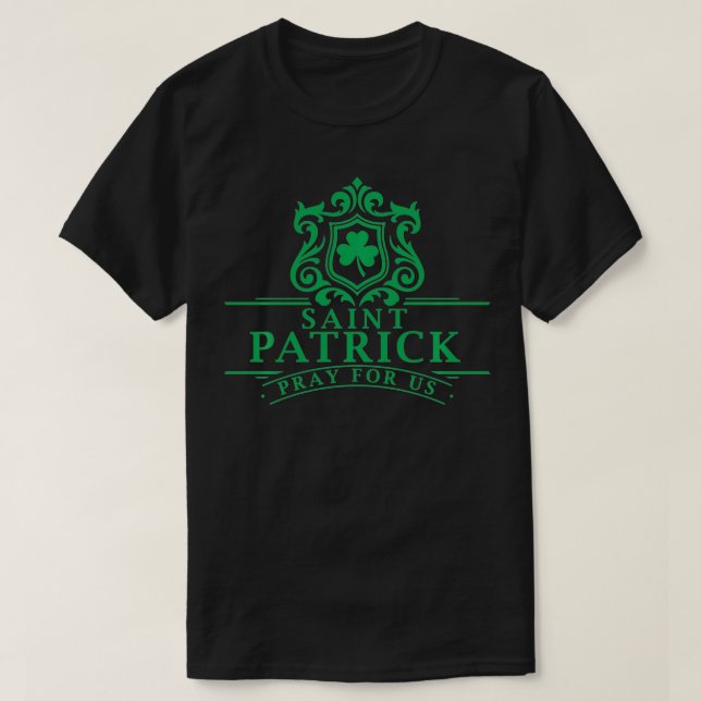 Saint Patricks Day Pray for Us St Patricks Catholi T-Shirt (Design Front)