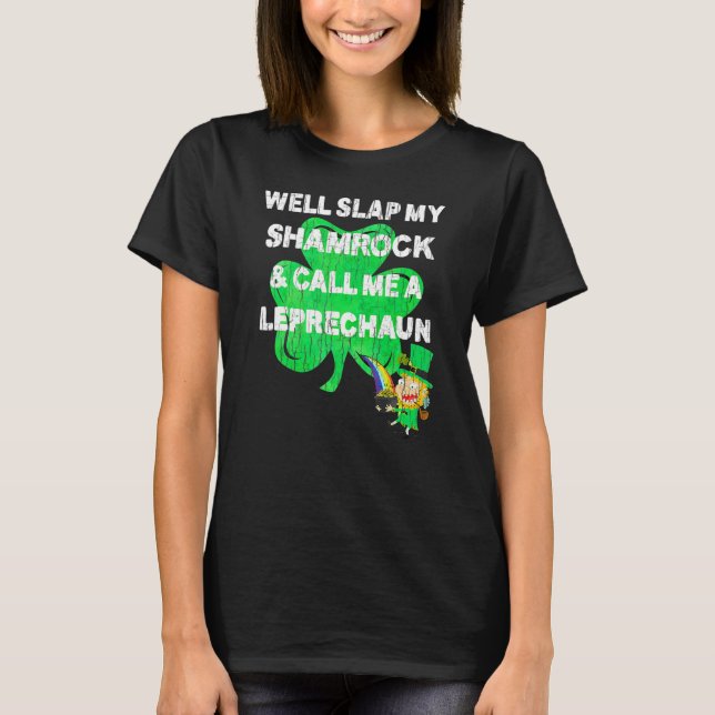 Saint Patrick's Day T Shirt Leprechaun Slap My Sha (Front)