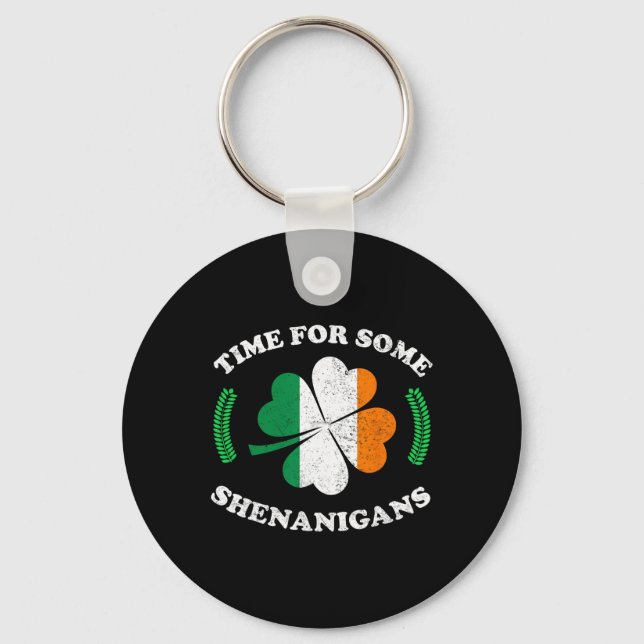 Saint Patrick's Time For Some Shenanigans,irish Fl Key Ring (Front)