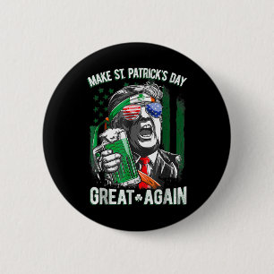 Saint St Patrick's Day Great Again Funny Trump 1 6 Cm Round Badge