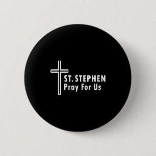 Saint Stephen Pray For Us Protor Confirmations  6 Cm Round Badge