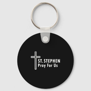 Saint Stephen Pray For Us Protor Confirmations Key Ring