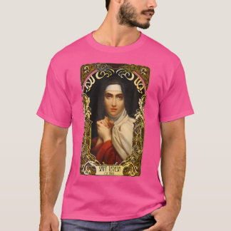Saint Teresa Of Avila Women Doctors Of The Church  T-Shirt