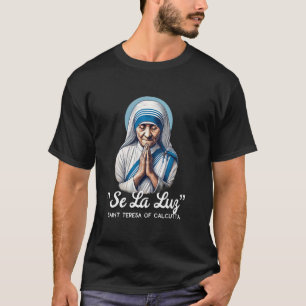 Saint Teresa Of Calcutta Catholic Quotes 2 T-Shirt