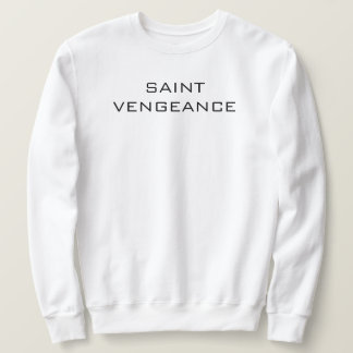 SAINT VENGEANCE SWEATSHIRT
