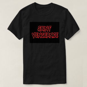 SAINT VENGEANCE T-Shirt
