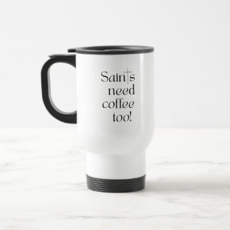 Saints Need Coffee on the go Mug