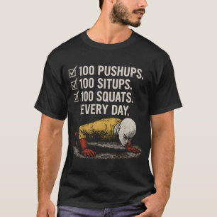 Saitamas Workout 100 PushUps 100 SitUps 100 Squats T-Shirt