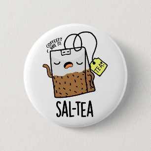 Sal-tea Funny Tea Pun 6 Cm Round Badge