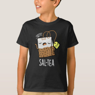 Sal-tea Funny Tea Pun Dark BG T-Shirt