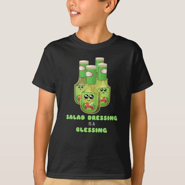 Salad Dressing Is A Blessing Funny Salad Dressing T-Shirt (Front)