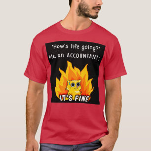 SALE Accountant Itx27s Fine Meme T-Shirt