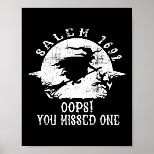 Salem 1692 Oops You Missed One Salem Witch Trials Poster