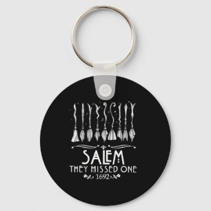 Salem 1692 they missed one For Halloween Key Ring