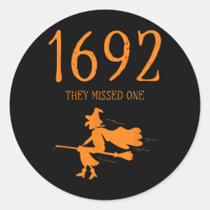 Salem 1692 They Missed One Fun Halloween Witch 2 Classic Round Sticker