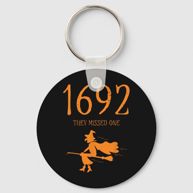 Salem 1692 They Missed One Fun Halloween Witch 2 Key Ring (Front)