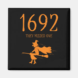 Salem 1692 They Missed One Fun Halloween Witch 2  Magnet