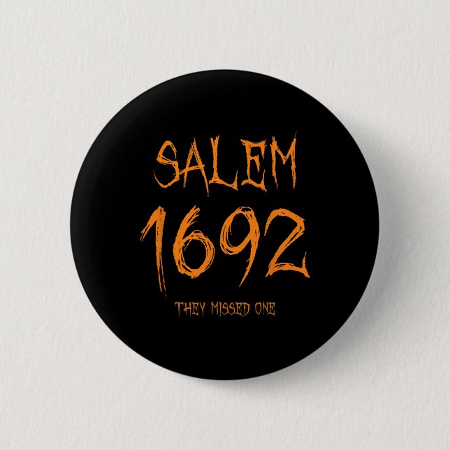 Salem 1692 They Missed One Fun Halloween Witch  6 Cm Round Badge (Front)