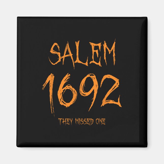 Salem 1692 They Missed One Fun Halloween Witch  Magnet (Front)