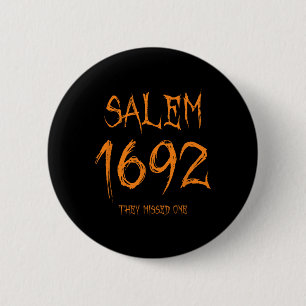 Salem 1692 They Missed One Funny Halloween Witch  6 Cm Round Badge