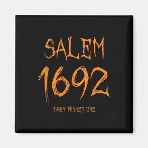 Salem 1692 They Missed One Funny Halloween Witch  Magnet