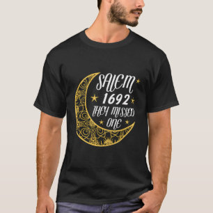 Salem 1692 They Missed One Funny Witch T-Shirt