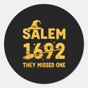 Salem 1692 They Missed One Halloween Salem Witch W Classic Round Sticker