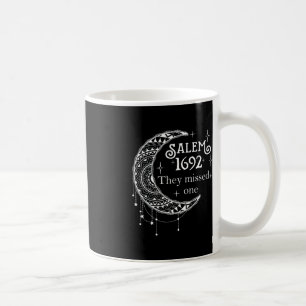 Salem 1692 They Missed One - Salem Witch 1692 Hall Coffee Mug
