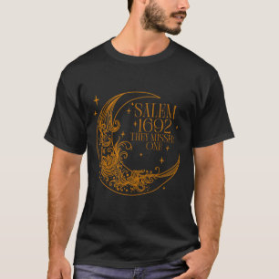 Salem 1692 They Missed One Witch Halloween 4 T-Shirt