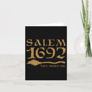 Salem 1692 They Missed One Witch Halloween 8 Card