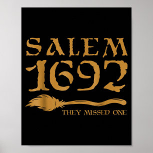 Salem 1692 They Missed one Witch Halloween Poster