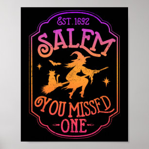 Salem 1692 They Missed One Witch Halloween Trick O Poster