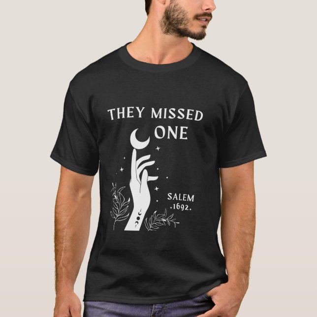 Salem 1692 they missed one Witch My Witch Switch H T-Shirt (Front)