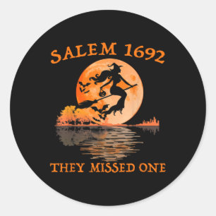 Salem 1692 They Missed One Witch Riding Broom Hall Classic Round Sticker