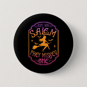 Salem 1962 You Missed One Halloween Feminist Witch 6 Cm Round Badge