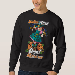 Salem Witch Trials Ooops Missed One Halloween Girl Sweatshirt