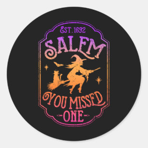 Salem You Missed One Halloween Feminist Witch Tria Classic Round Sticker