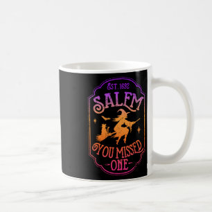 Salem You Missed One Halloween Feminist Witch Tria Coffee Mug