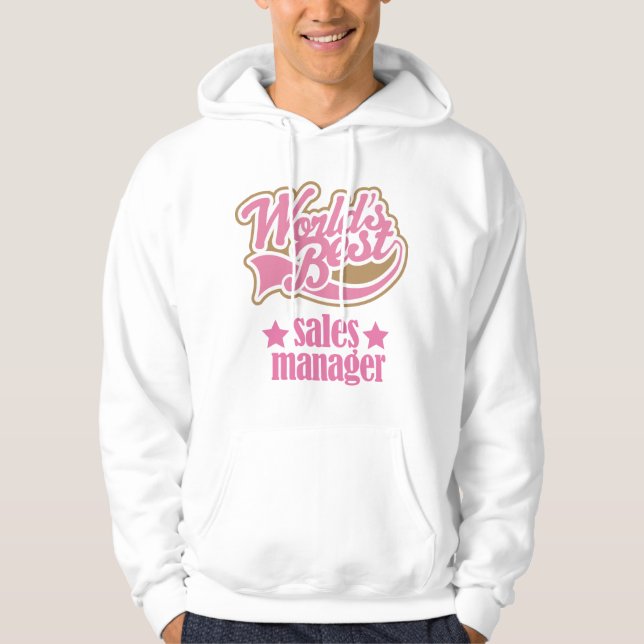 Sales Manager Gift (Worlds Best) Hoodie (Front)