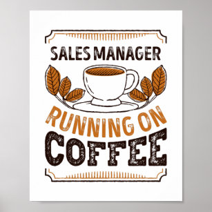Sales Manager running on Coffee Caffeine Gift Poster