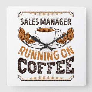Sales Manager running on Coffee Caffeine Gift Square Wall Clock
