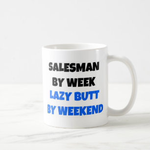 Salesman by Week Lazy Butt by Weekend Coffee Mug
