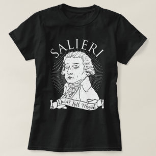 Salieri Didn't Kill Mozart T-Shirt