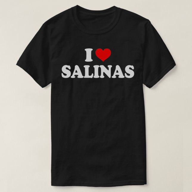 Salinas  I Heart Salinas  I Love Salinas  T-Shirt (Design Front)